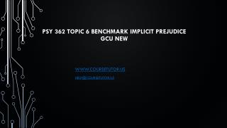 PSY 362 Topic 6 Benchmark Implicit Prejudice GCU New