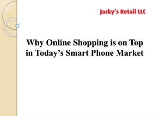 Why Online Shopping is on Top in Today’s Smart Phone Market