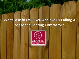 Fencing Contractors Adelaide: The Various Advantages That They Offer