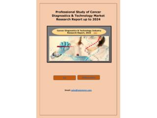 Cancer Diagnostics & Technology Market Latest Trends and New Innovation up to 2024