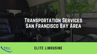 Transportation Services San Francisco Bay Area | Elite Limousine