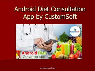 Customized Android Diet Consultants app by CustomSoft