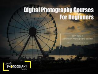 Edmonton Photography Courses For Beginner | Learn Photography Canada