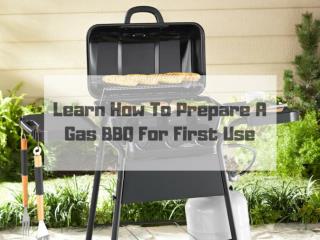 Learn How To Prepare A Gas BBQ For First Use