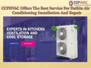 CCPHVAC Offers The Best Service For Daikin Air Conditioning Installation And Repair