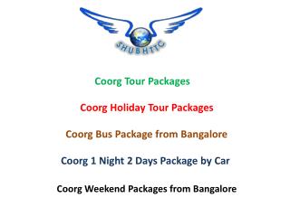Best Deal on Coorg Holiday Tour Packages by ShubhTTC