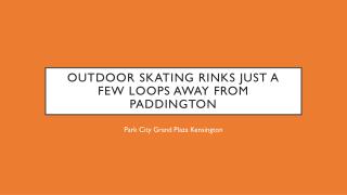 Outdoor Skating Rinks Just A Few Loops Away From Paddington