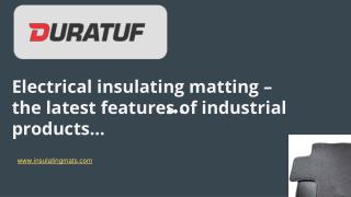 Electrical insulating matting – the latest features of industrial products