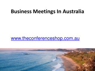 Business Meetings In Australia - theconferenceshop.com.au