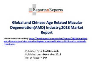 Age Related Macular Degeneration Market (AMD) 2018 Top Players Strategic Analysis, Market Dynamics, Restraints, Growth a