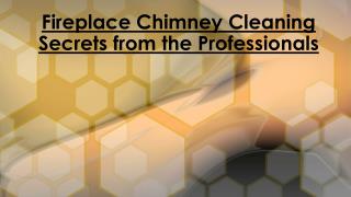 Professionals Fireplace Chimney Cleaning Secrets from the Sootaway