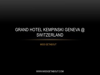 Grand Hotel Kempinski Geneva @ Switzerland