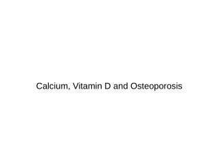 Calcium, Vitamin D and Osteoporosis