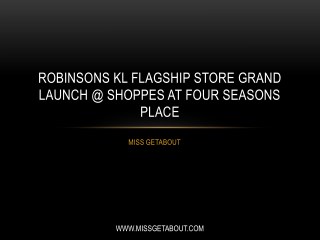 Robinsons KL Flagship Store Grand Launch @ Shoppes at Four Seasons Place