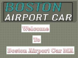 Boston Airport Car MA