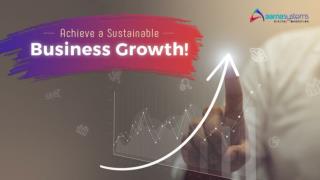 Achieve a Sustainable Business Growth!