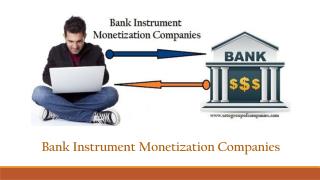 For Secure Payment Go For Bank Instrument Monetization Companies