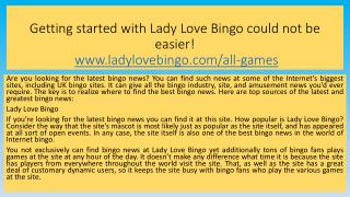 Getting started with Lady Love Bingo could not be easier!