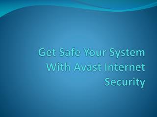 Get Safe Your System With Avast Internet Security