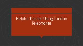 Helpful Tips for Using London Telephones