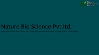 Nature Bio Science Pvt.ltd.