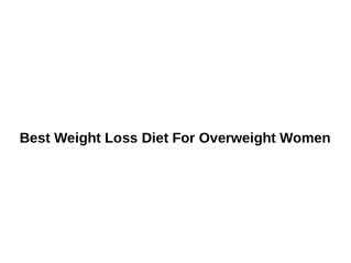 Best Weight Loss Diet For Overweight Women