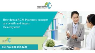 How does a RCM Pharmacy manager can benefit and impact the ecosystem?