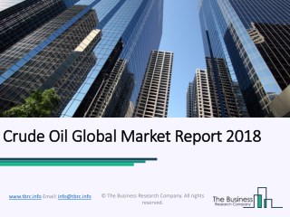 Crude Oil Global Market Report 2018