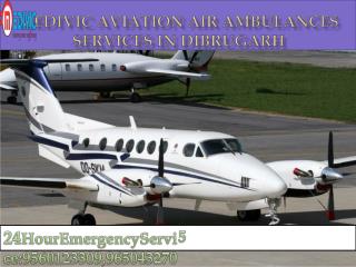 Best and Unique Air Ambulances Services in Dibrugarh to Delhi