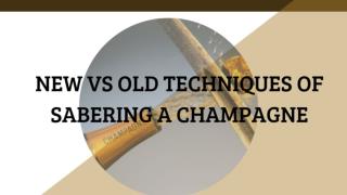 Modern Vs Traditional Techniques of saber champagne