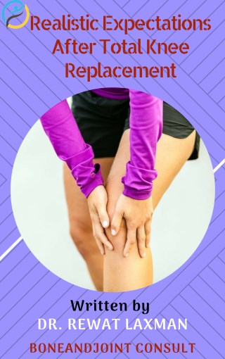 Realistic Expectations After Knee Replacement | Best Knee Replacement Surgeon in Bangalore
