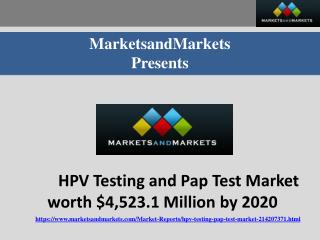 HPV Testing and Pap Test Market worth $4,523.1 Million by 2020