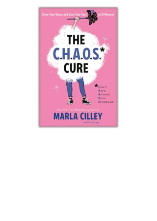 [PDF] Free Download The CHAOS Cure By Marla Cilley