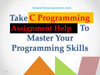 Take C Programming Assignment Help To Master Your Programming Skills