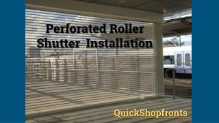 Perforated roller shutter installation