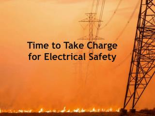 Time to Take Charge for Electrical Safety