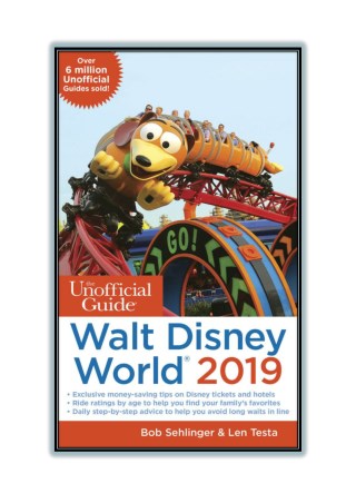 Read Online [PDF] and Download Unofficial Guide to Walt Disney World 2019 By Bob Sehlinger & Len Testa