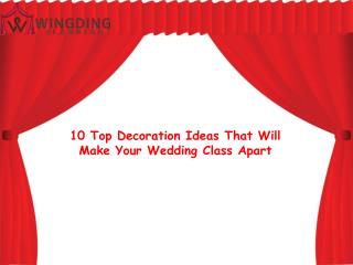 10 Top Decoration Ideas That Will Make Your Wedding Class Apart