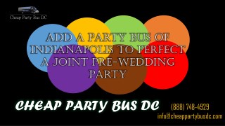 Add a Party Bus of Indianapolis to Perfect a Joint Pre-Wedding Party