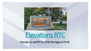 Elevations RTC: Premier Co-ed RTC in UTAH For Ages of 13-18