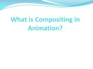 What is Compositing in Animation?