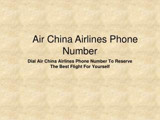 Dial Air China Airlines Phone Number and book tickets at great prices