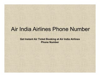 Call the associates at Air India Airlines Phone Number helpline and Reserve your Air Tickets