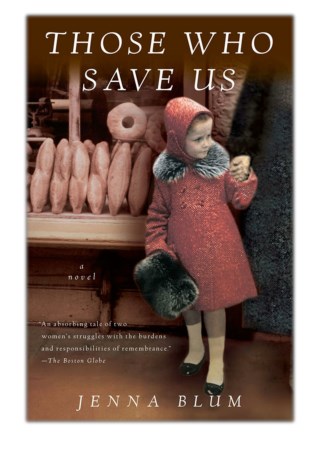 [PDF] Free Download Those Who Save Us By Jenna Blum