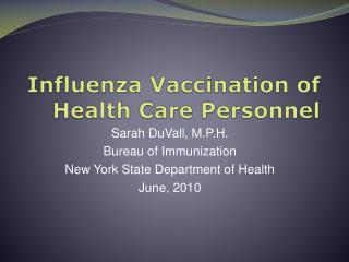 Influenza Vaccination of Health Care Personnel