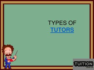 TYPES OF TUTORS