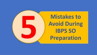 5 Mistakes to Avoid During IBPS SO Preparation