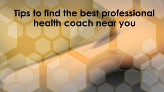 Tips to find the best professional health coach near you