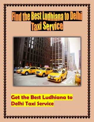 Getting the Best Ludhiana to Delhi Taxi Service