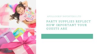 Party supplies reflect How Important Your Guests Are